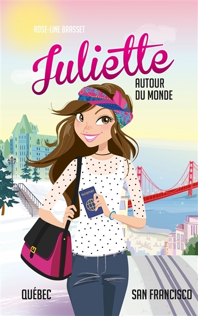 Juliette autour du monde - Tome 3 : Juliette à Québec | Juliette à San Francisco (Jeunesse)