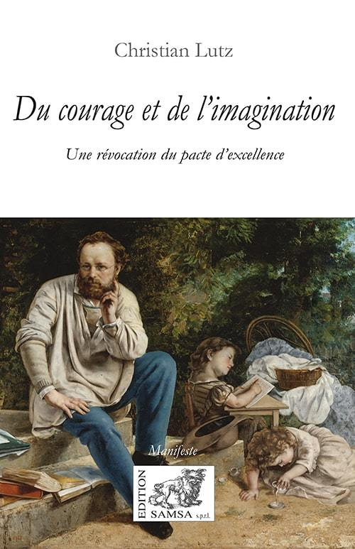 Du courage et de l’imagination - Une révocation du pacte d’excellence (Broché)
