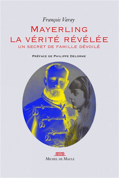 Mayerling, la vérité révélée - un secret de famille dévoilé (Broché)