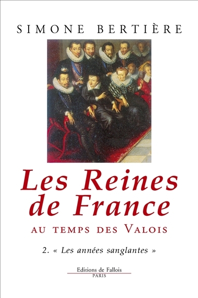 Les Reines de France au temps des Valois - Tome 2 : Les Années sanglantes (Broché)