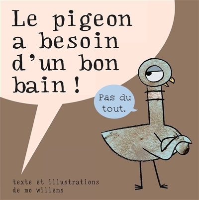Pigeon a besoin d'un bon bain (Le) (Jeunesse)
