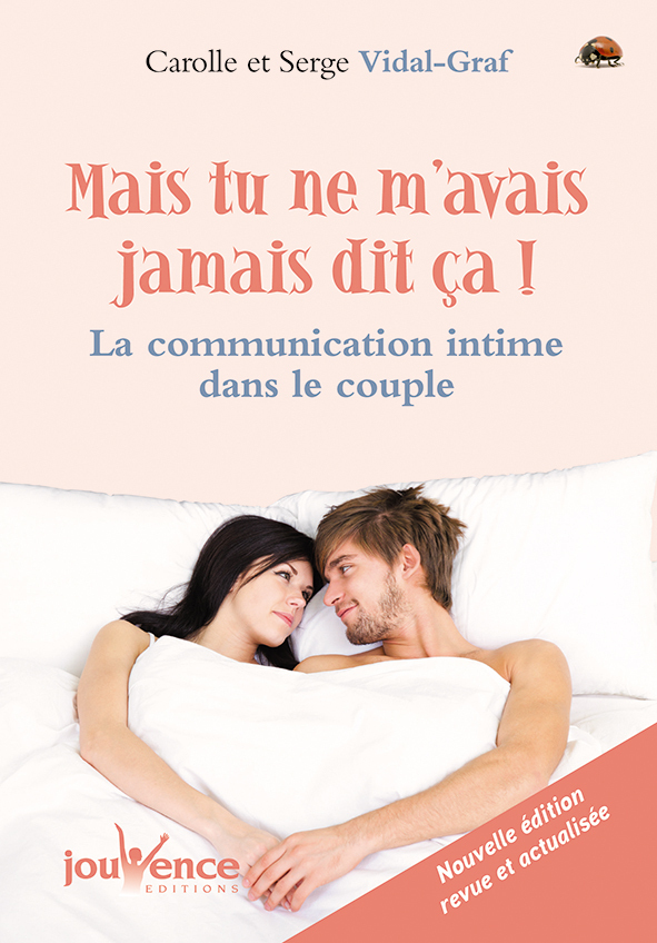 Mais tu n'avais jamais dit ça ! - La communication intime dans le couple (Broché)