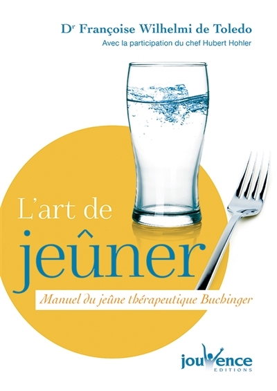 L'art de jeûner - manuel du jeune thérapeuthique Buchinger (Broché)