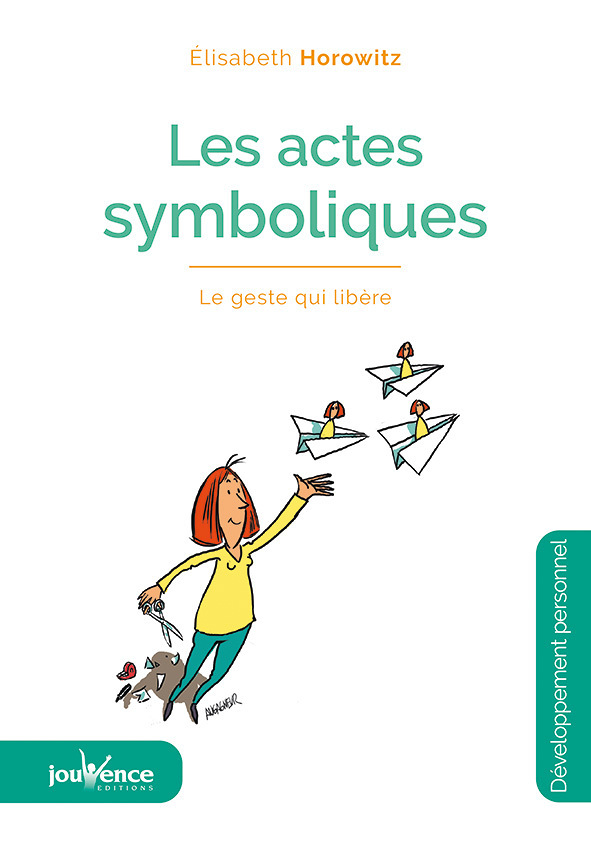 Les actes symboliques - Le geste qui libère (Broché)