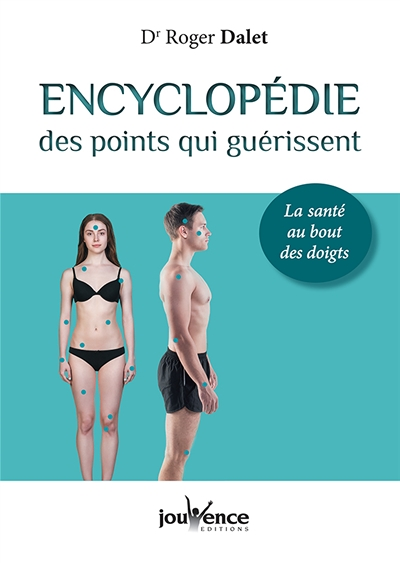 Encyclopédie des points qui guérissent - la santé au bout des doigts (Broché)