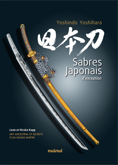 Sabres Japonais d'exception - Art ancestral et secrets d'un grand maître (Relié)