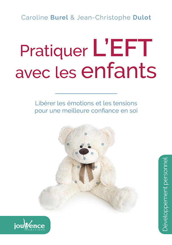 Pratiquer l'eft avec les enfants - Libérer les émotions et les tensions pour une meilleure confiance