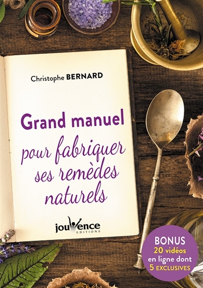 Grand manuel pour fabriquer ses remèdes naturels (Broché)