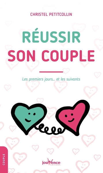 Réussir son couple - Les premiers jours... et les suivants (Poche)