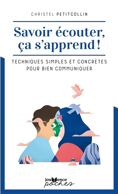 Savoir s'écouter ça s'apprend ! - Techniques simples et concrètes pour bien communiquer (Poche)