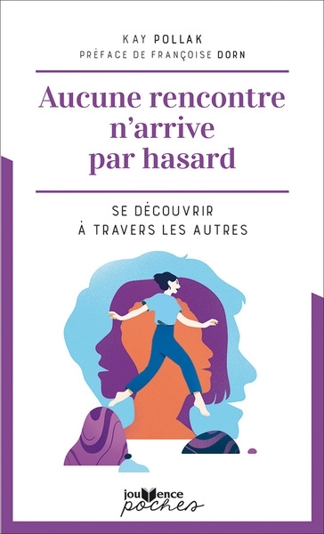 Aucune rencontre n'arrive par hasard - Se découvrir à travers les autres (Poche)