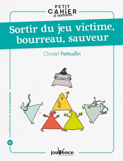 Sortir du jeu victime, bourreau, sauveur (Broché)
