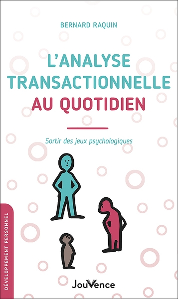 L'analyse transactionnelle au quotidien - Sortir des jeux psychologiques (Poche)