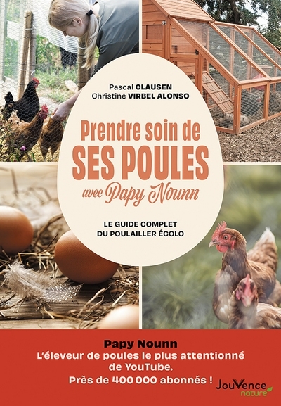 Prendre soin de ses poules avec Papy Nounn - Le guide complet du poulailler écolo (Broché)