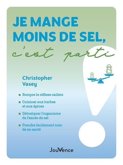 Je mange moins de sel, c'est parti ! (Broché)
