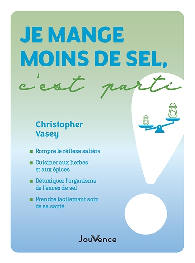 Je mange moins de sel, c'est parti ! (Broché)