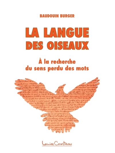 La langue des oiseaux - A la recherche du sens perdu des mots (Broché)