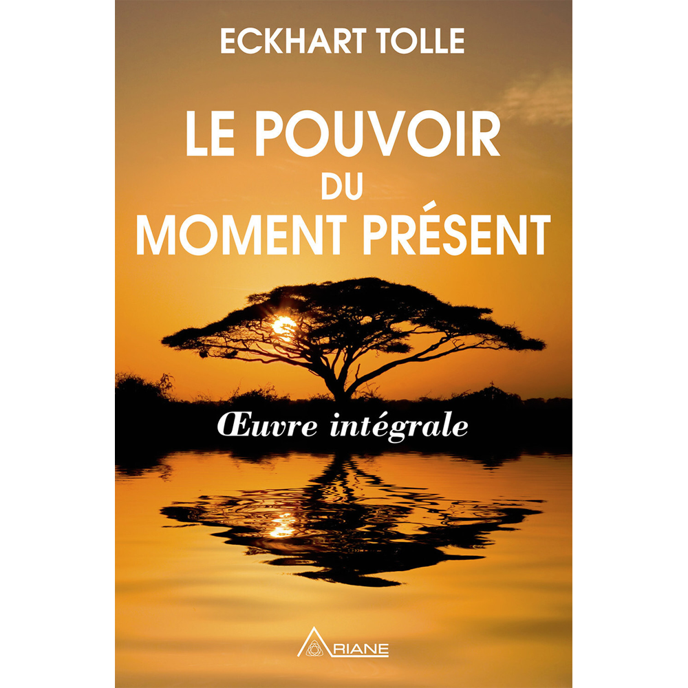 Le pouvoir du moment présent - Oeuvre intégrale - Guide d'éveil spirituel (Broché)