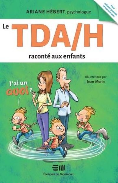 Le TDA/H raconté aux enfants - J'ai un Quoi ? (Jeunesse)