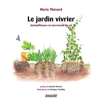 Le jardin vivrier - Autosuffisance et non-travail du sol (Broché)