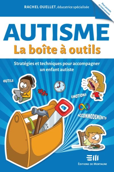 Autisme - La boîte à outils - Stratégies et techniques pour accompagner un enfant autiste (Broché)
