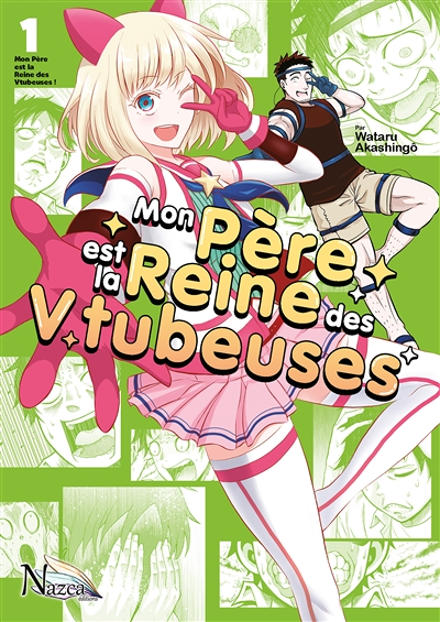Mon père est la reine des Vtubeuses - Tome 1 (Manga)