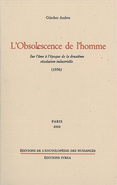 L' Obsolescence de l'homme - Sur l'âme à l'époque de la deuxième révolution industrielle (Broché)