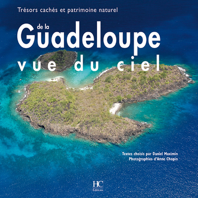 Guadeloupe vue du ciel - Trésors cachés et patrimoine naturel (Relié)