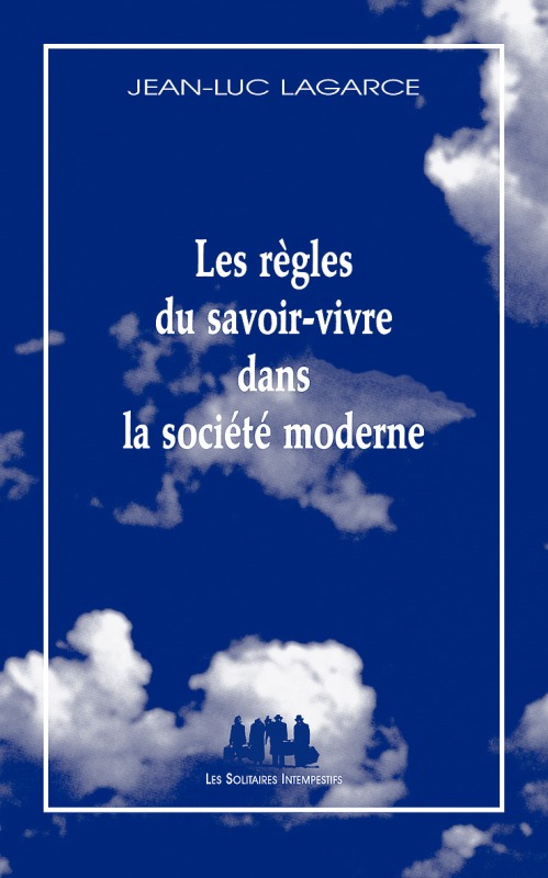 LES REGLES DU SAVOIR-VIVRE DANS LA SOCIETE MODERNE (Grand format)