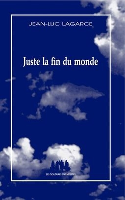 JUSTE LA FIN DU MONDE (Relié)