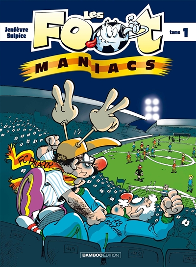 Les Footmaniacs - tome 01 (BD)