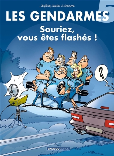 Les Gendarmes - tome 05 - Souriez vous êtes flashés ! (BD)