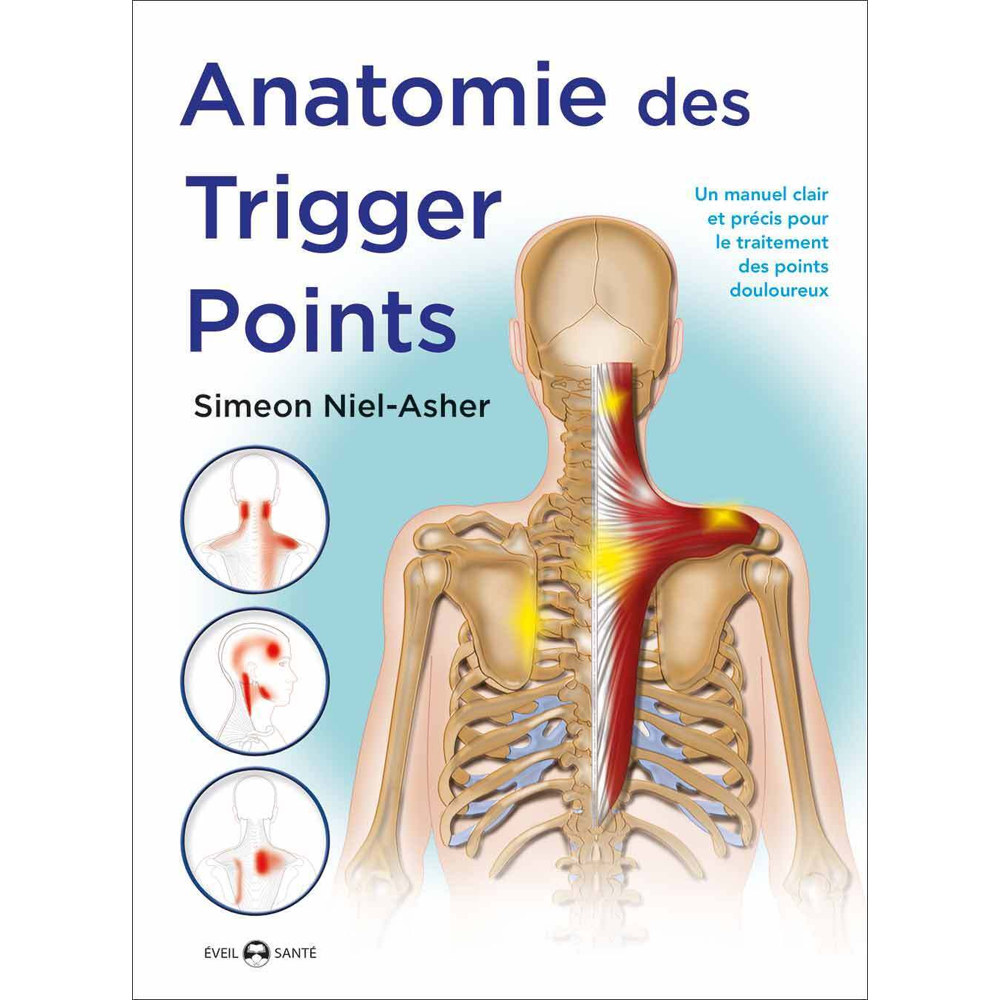 Anatomie des trigger points - Un manuel clair et précis pour le traitement des points douloureux (Br