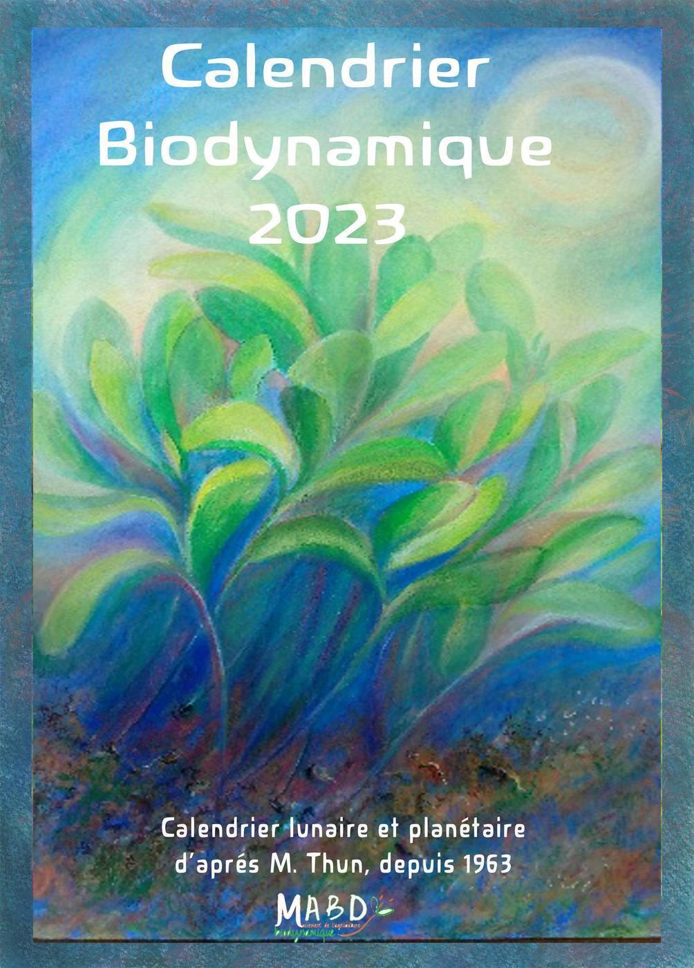 Calendrier biodynamique 2023 - Calendrier lunaire et planétaire d'après Maria Thun. Depuis 1963. (Br