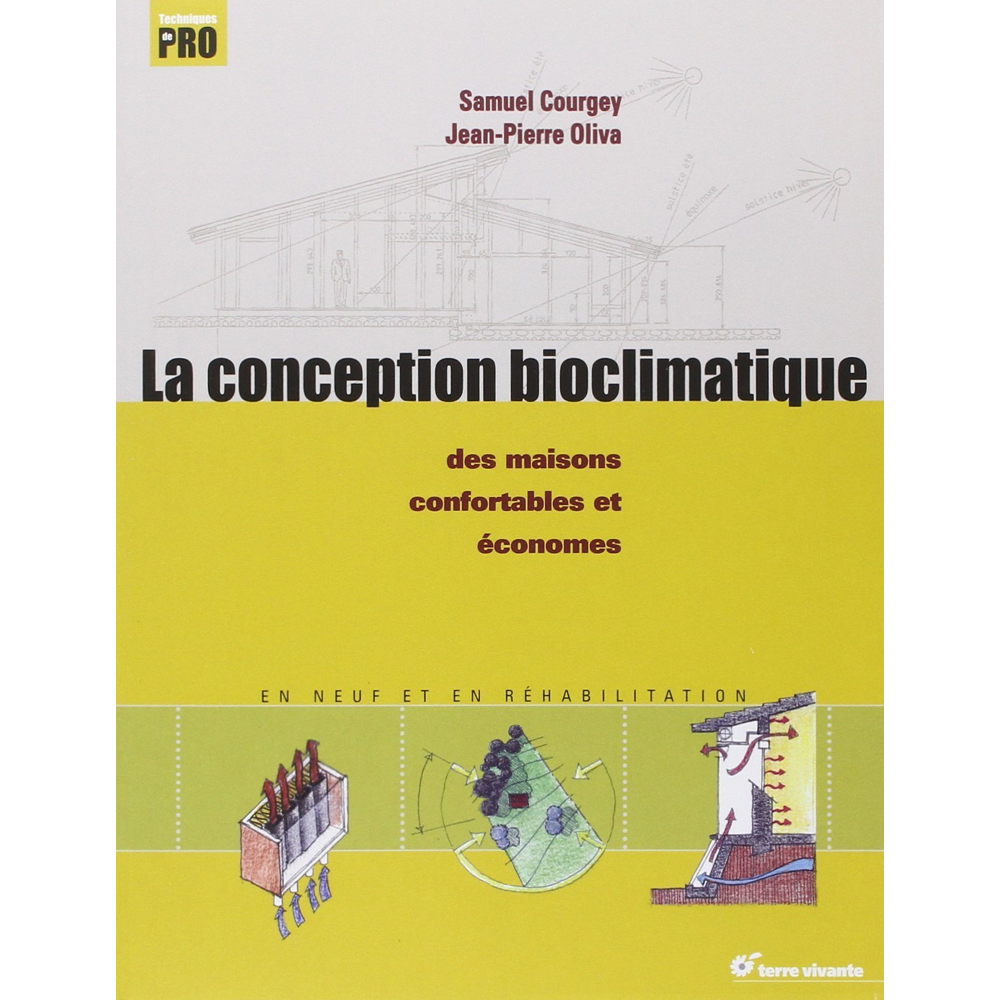 La conception bioclimatique - Des maisons confortables et économes (Broché)