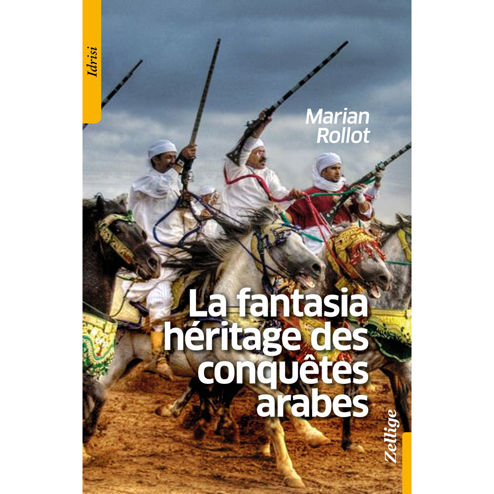 La Fantasia héritage des conquêtes arabes (Broché)