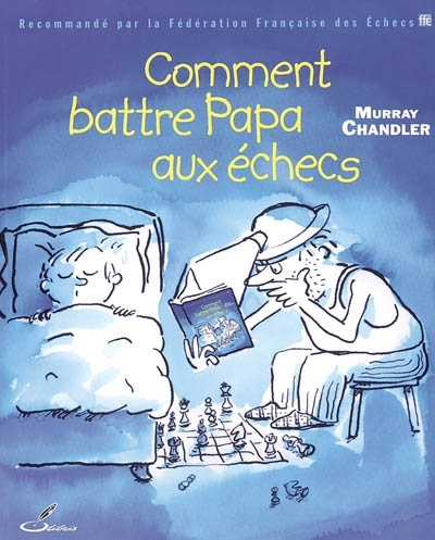Comment battre Papa aux échecs (Broché)