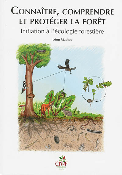 Connaître, comprendre et protéger la forêt (Broché)