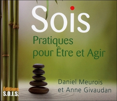 Sois. Pratiques pour Etre et Agir (Broché)