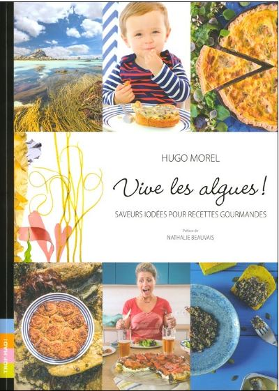 VIVE LES ALGUES ! SAVEURS IODEES POUR RECETTES GOURMANDES (Broché)