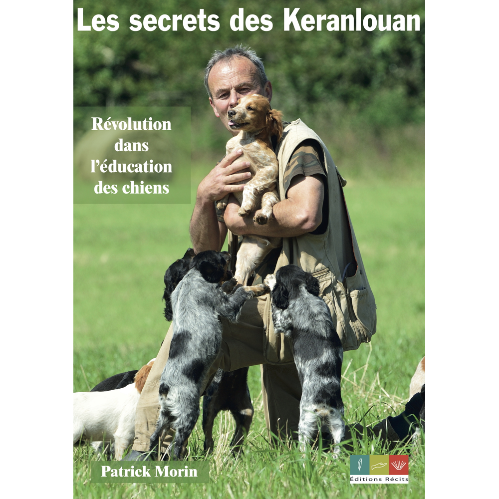 Les secrets des Keranlouan - Révolution dans l'éducation des chiens (Broché)