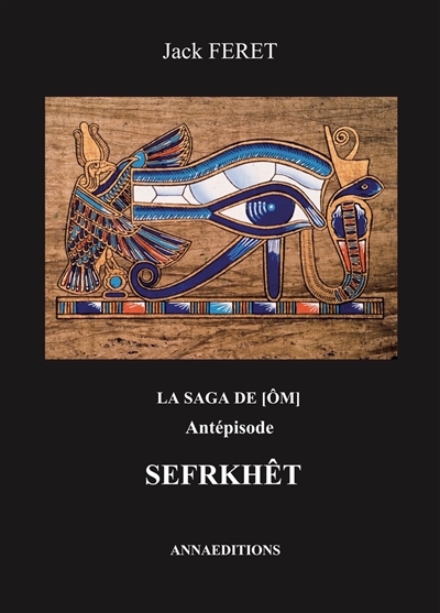 La saga de [Om] - Antépisode - Sefrkhet (Grand format)