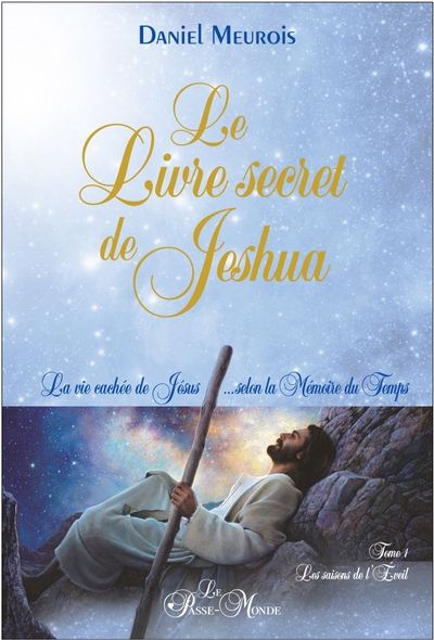 Le Livre secret de Jeshua - La vie cachée de Jésus... selon la Mémoire du Temps T1 (Broché)