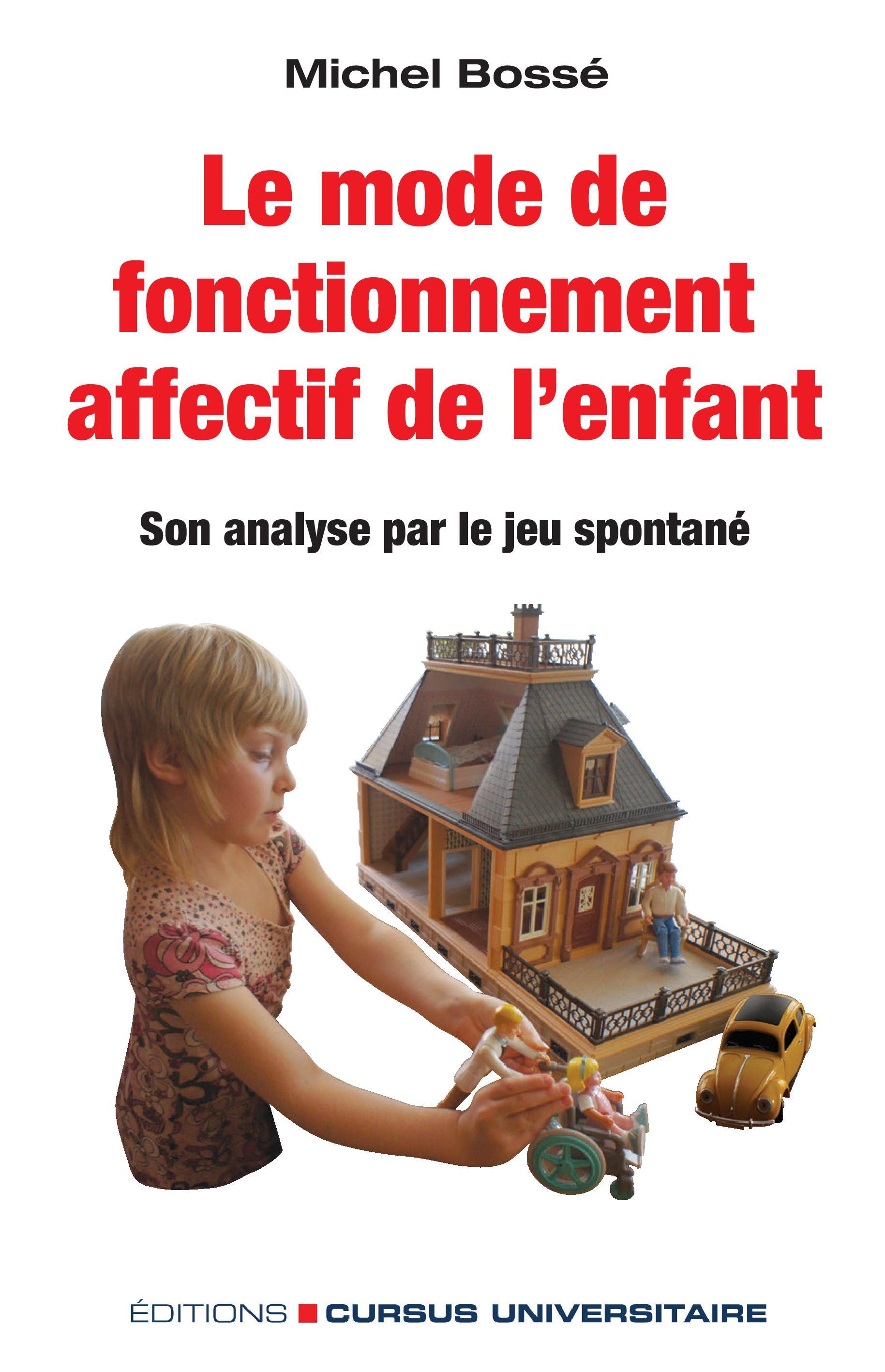 Le mode de fonctionnement affectif de l'enfant - Son analyse par le jeu spontané . Réédition (Broché