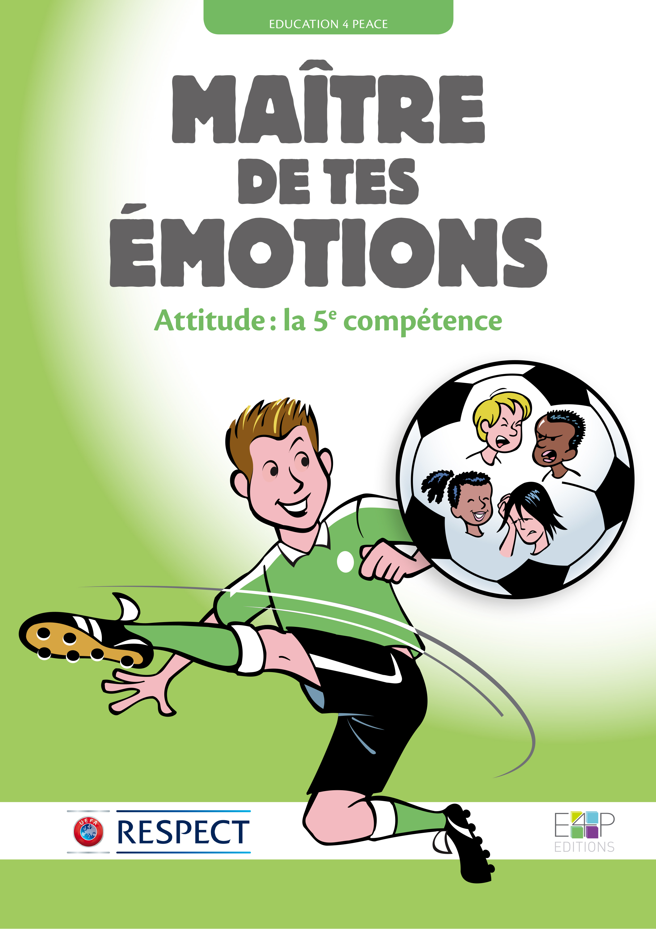 Maître de tes émotions : attitude, la 5e compétence (Jeunesse)