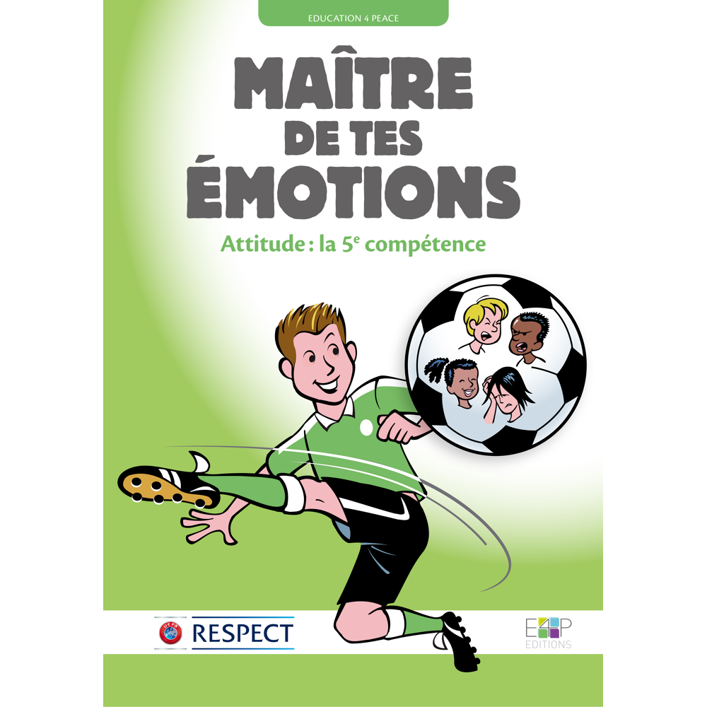 Maître de tes émotions : attitude, la 5e compétence (Jeunesse)