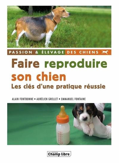 FAIRE REPRODUIRE SON CHIEN (Broché)