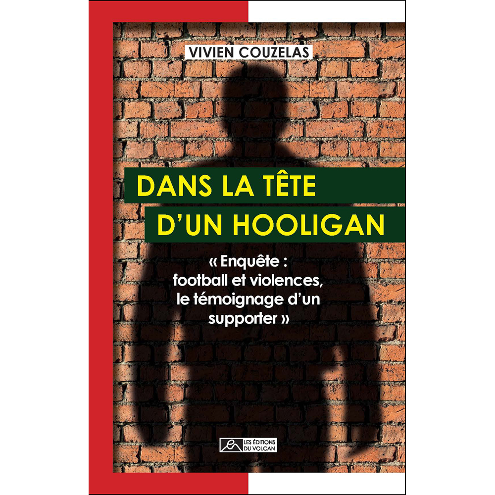 Dans la tête d'un hooligan - « Enquête : football et violences, le témoignage d'un supporter » (Broc