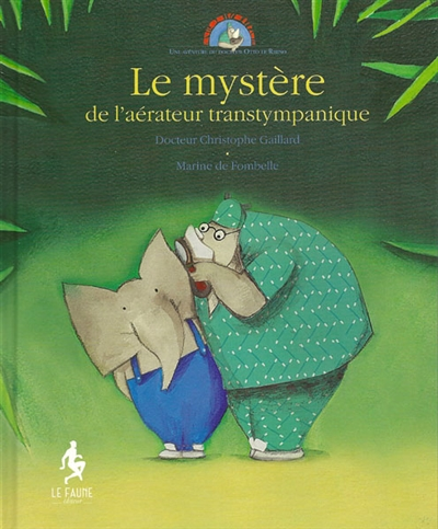 Le mystère de l'aérateur transtympanique (Jeunesse)