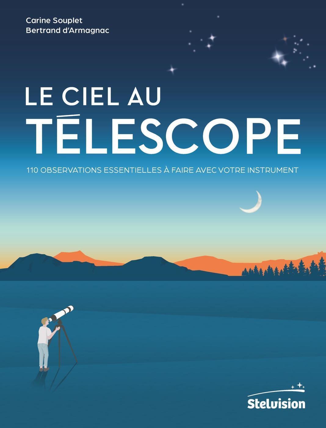 Le ciel au télescope - 110 observations essentielles à faire avec votre instrument (Broché)